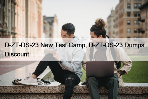 D-ZT-DS-23 New Test Camp, D-ZT-DS-23 Dumps Discount